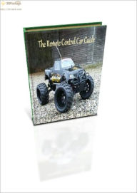 Title: The RC Car Guide -- Buying and Maintaining Your Remote Control Car, Author: Todd Williams