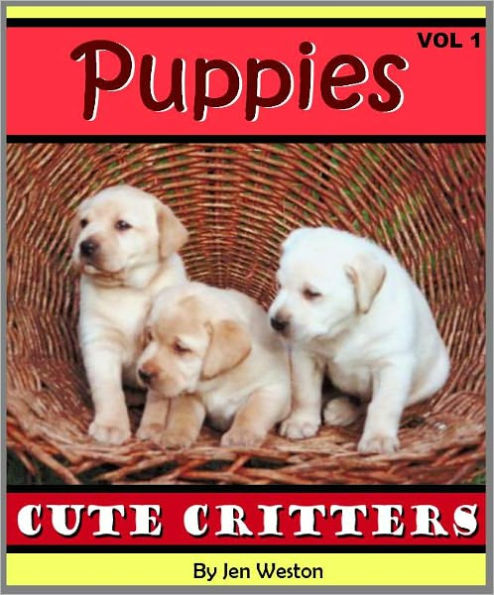 Puppies - Vol 1 (A Photo Collection of Adorable Puppies!)