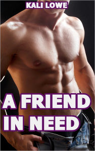 Title: A Friend In Need, Author: Kali Lowe