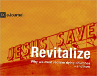 Title: Revitalize: Why We Must Reclaim Dying Churches - and How, Author: Jonathan Leeman