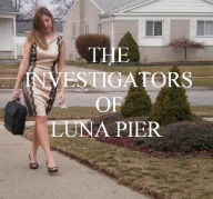 Title: The Investigators of Luna Pier, Author: Richard Ankony