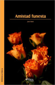 Title: Amistad funesta, Author: José Martí