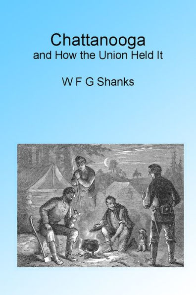 Chattanooga and How The Union Held It, Illustrated