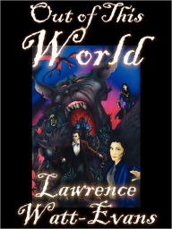 Title: Out of This World (Worlds of Shadow #1), Author: Lawrence Watt-Evans