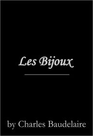 Title: Les Bijoux, Author: Charles Baudelaire