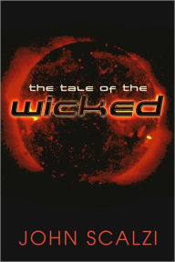 Title: The Tale of the Wicked, Author: John Scalzi