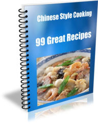 Title: Chinese Style Cooking 99 Great Recipes, Author: Sara Gibson