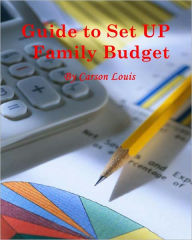 Title: Guide to Set Up a Family Budget, Author: Carson Louis