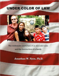 Title: Under Color of Law, Author: Dr. Jonathan W. Nyce