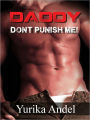 Daddy Don't Punish Me!