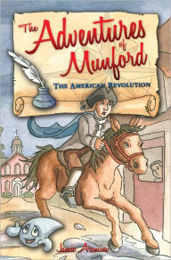 Title: The Adventures of Munford: The American Revolution, Author: Jamie Aramini
