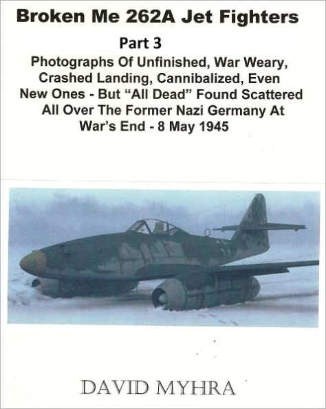 Broken Me 262 Jet Fighters-(Part 3)