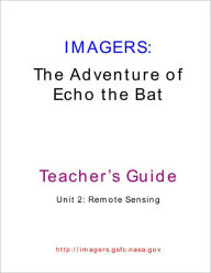 Title: The Adventures of Echo the Bat Teacher's Guide, Author: NASA