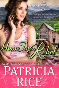 Title: Home Town Rebel: Carolina Magnolia #6, Author: Patricia Rice