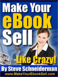 Title: Make Your Ebook Sell, Author: Steven Schneiderman