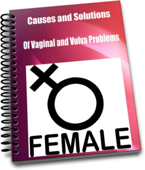 Causes and Solutions Of Vaginal and Vulva Problems