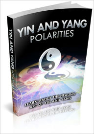 Title: Yin and Yang Polarities: Learn About The Healing Art Of Yin and Yang! (Brand New), Author: Bdp
