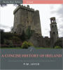 A Concise History of Ireland (Illustrated)