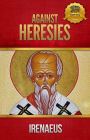 Against Heresies and Fragments from the Lost Writings of Irenaeus - Enhanced