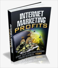 Title: Internet Marketing Profits - Start Your Own Cash Sucking Online Business... Today!, Author: Irwing