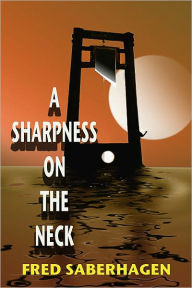 Title: A Sharpness On The Neck, Author: Fred Saberhagen