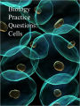 Biology Practice Questions: Cells