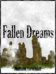 Title: Fallen Dreams, Author: Nelson Lowhim