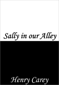 Title: Sally in our Alley, Author: Henry Carey