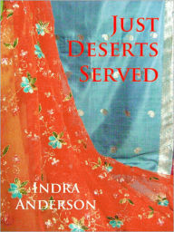 Title: Just Deserts Served, Author: Indra Anderson