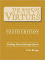 The Book of Sports Virtues – Youth Edition: Finding Success Through Sports