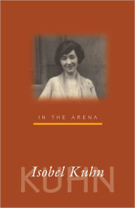 Title: In The Arena, Author: Isobel Kuhn