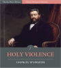 Classic Spurgeon Sermons: Holy Violence (Illustrated)