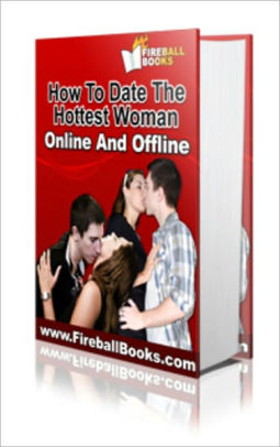 How To Date The Hottest Women…Online And Offline!