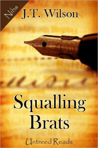 Title: Squalling Brats, Author: J.T. Wilson