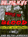 Dr. Pigmy's House Of Blood