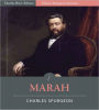 Classic Spurgeon Sermons: Marah; or, The Bitter Waters Sweetened (Illustrated)