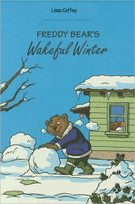 Title: Freddy Bear's Wakeful Winter, Author: Lissa Coffey