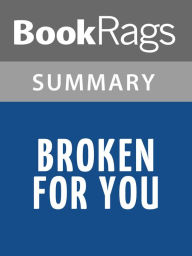 Title: Broken For You by Stephanie Kallos l Summary & Study Guide, Author: BookRags