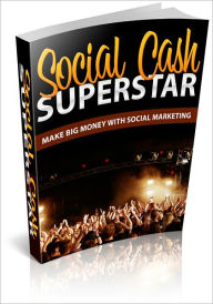 Title: Social Cash Superstar - Make Big Money With Social Marketing! (Brand New) AAA+++, Author: Bdp