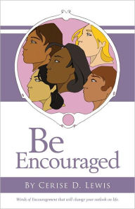 Title: Be Encouraged, Author: Cerise Lewis