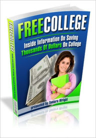 Title: Free College: How to Save Literally Thousands of Dollars on Your College Education and Even Study For Free!, Author: Bdp