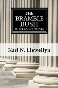 Title: The Bramble Bush: On Our Law and Its Study, Author: Karl N. Llewellyn