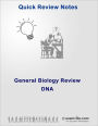 General Biology Quick Review: DNA