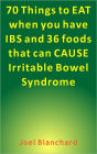 70 Things to EAT when you have IBS and 36 foods that can CAUSE Irritable Bowel Syndrome