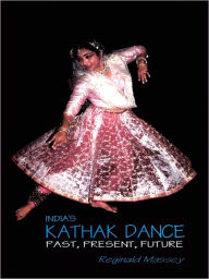 Title: India's Kathak Dance, Author: Massey Reginald