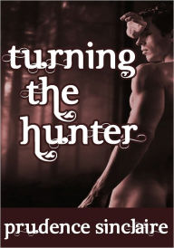 Title: Turning the Hunter (Wickedly Ever After), Author: Prudence Sinclaire