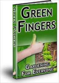 Title: Green Fingers: Gardening For Everyone, Author: Anonymous