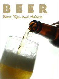 Title: Beer Tips and Advice, Author: John Byrnes