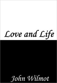 Title: Love and Life, Author: John Wilmot