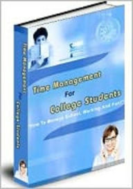 Title: TIME MANAGEMENT FOR COLLEGE STUDENTS, Author: Northern Border eBook Store